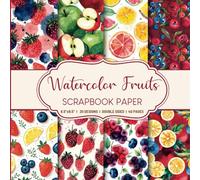 Watercolor Fruits Scrapbook Paper: Colorful and Bright illustrations craft pad sheets for creative DIY projects
