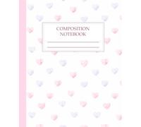 Watercolor Heart Composition Notebook College Ruled: Aesthetic Pink and Lavender Heart Pattern Lined Journal - Cute Romantic Writing Notebook for Women, Teens & Girls
