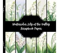 Watercolor Lily of the Valley Scrapbook Paper, White Flowers Junk Journal Paper, Floral Spring Decorative Paper, DIY Projects, Origami, Collage Sheets, Decoupage Paper, 10 Designs, Double Sided