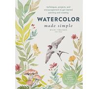 Watercolor Made Simple: Techniques, Projects, and Encouragement to Get Started Painting and Creating - with traceable designs and QR codes to online tutorials