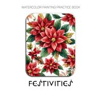 Watercolor Painting Practice Book: Festivities: A Watercolor Celebration of Winter's Magic and Cozy Cheer