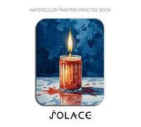 Watercolor Painting Practice Book: Solace: A Gentle Watercolor Journey into Peaceful, Cozy, and Serene Moments