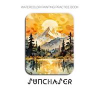 Watercolor Painting Practice Book - Sunchaser: A Fiery Journey into Luminous Landscapes & Fluid Watercolor