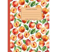 Watercolor Peach Composition Notebook: Bright Fruit Pattern with Green Leaves | Aesthetic College Ruled Journal | 110 Pages, 7.5 x 9.25 Inches