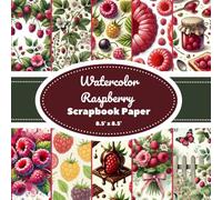 Watercolor Raspberry Scrapbook Paper: Scrapbooking Paper for Craft and DIY Projects - 20 Double-Sided Watercolor Raspberry Pages (8.5" x 8.5") - Hand-Painted Raspberry, Leaves, Blossoms, and More
