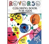 Watercolor Reverse Coloring Book for Kids: Boys and Girls Ages 3-8: Let Your Little Artist's Work Shine! (Watercolor Reverse Coloring Books for Kids)