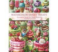 Watercolor Sweet Treats Ephemera Book for Junk Journals and Scrapbooks: Cute Clipart Pages with Cakes, Cupcakes, Ice Cream, and Candy to Cut Out for ... Mixed Media, Decoupage, and Paper Crafts