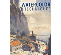 Técnicas de acuarela – Pintar la luz y el color en paisajes y escenas urbanas
