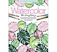 Watercolor the Easy Way: Step-by-Step Tutorials for 50 Beautiful Motifs Including Plants, Flowers, Animals & More: 1