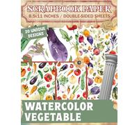 Watercolor Vegetable: Unique Veggie Patterns Ideal for Card Making, Mixed Media Art, Decoupage, and Creative Crafts