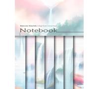 Watercolor Waterfalls College Ruled Colored Paper Notebook: Blank Lined Journal With Colorful Pages For Journaling, Writing, Scrapbooking, And Creative Note-Taking