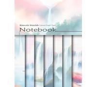 Watercolor Waterfalls Colored Graph Paper Notebook: Decorative Squared Paper Notepad With Colorful Pages For Math Projects, Games, Scrapbooking, Paper Crafts