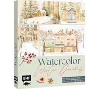 Watercolor Winter Dreams: 20 cozy Aquarell-Motive Step by Step malen | Mit cozy DIY-Anleitungen und Rezepten für deine gemütliche Winterzeit