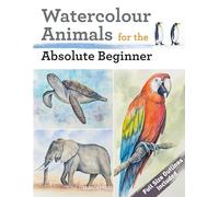 Watercolour Animals For The Absolute Beginner