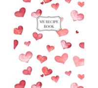 Watercolour Hearts ~ My Recipe Book: Personalise Your Collection | 8 in x 10 in / 20.32 cm x 25.4 cm | Gloss Paperback Cover | 102 Pages including 50 Templates (Noodling Designs ~ Watercolour Hearts)