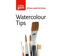 Watercolour Tips: An Illustrated Handbook of Painting Techniques for Landscapes and People (Collins Gem)