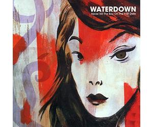 Waterdown - Never Kill The Boy On The