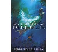 Waterfire Saga: Deep Blue: Book 1