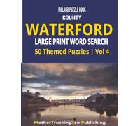 Waterford Large Print Word Search Puzzle Book: Ireland County Series Vol 4 | 50 Themed Puzzles Celebrating the People, Places, History and Culture of ... Seniors (Ireland County Word Search Series)
