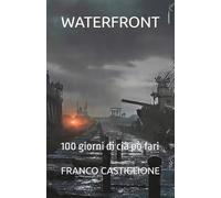 WATERFRONT: 100 giorni di cià pò fari (Vita d'a Màri: uno scrittore per caso)