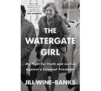La chica de Watergate – Mi lucha por la verdad y la justicia contra un presidente criminal
