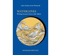 Waterlines: Writing Lessons from a Life Afloat: 1 (Craft, Creativity and the Writing Life)