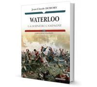 Waterloo: La dernière campagne