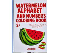 Watermelon Alphabet and Numbers Coloring Book