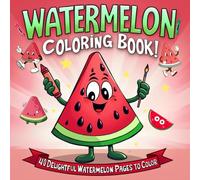 Watermelon Coloring Book: Fun and Relaxing Designs for Kids and Adults | 40 Pages, 8.5x8.5 Inches