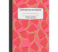 Watermelon Composition Notebook: Kids Notebook/Fun Vibrant Watermelon Cover/7.4x9.7in/110pages- 55 sheets/ Wide-Ruled paper