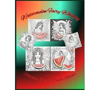 Watermelon Fairy Whimsy: Coloring Book (Sugar Land Fairies)