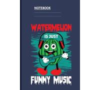 Watermelon Is Just Funny Music With Cartoon Fruit Playing Guitar On Dark Navy: Notebook