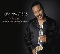 Waters, Kim - I Want You: Love in the Spirit of Marvin