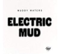 Waters, Muddy - Electric Mud