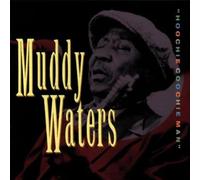 Muddy Waters – Hoochie Coochie Man – Sony