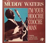 Waters,Muddy - Im Your Hoochie Coochie Man