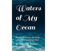 Waters of My Ocean: Personal Essays on Love, Loss, and Learning Vol.1