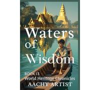 WATERS OF WISDOM (4.World Heritage Chronicles: Guardians of Humanity’s Legacy)