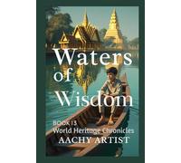 WATERS OF WISDOM (4.World Heritage Chronicles: Guardians of Humanity’s Legacy)