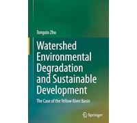 Watershed Environmental Degradation and Sustainable Development: The Case of the Yellow River Basin