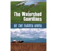 Watershed Guardians Of The Fraser River [Edizione: Stati Uniti] [Italia] [DVD]