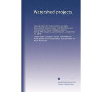 Watershed projects: Hearing before the Subcommittee on Water Resources of the Committee on Public Works and Transportation, House of Representatives, ... second session ... September 21, 1978