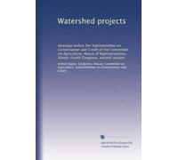 Watershed projects: Hearings before the Subcommittee on Conservation and Credit of the Committee on Agriculture, House of Representatives, Ninety-fourth Congress, second session