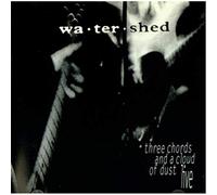 Watershed - Three Chords & A Cloud of Dust Live