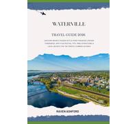 Waterville Maine Travel Guide 2026: Discover Maine’s Hidden Arts & River Paradise | Insider Itineraries, MIFF Film Festival Tips, Free Attractions & Local Secrets for the Perfect Summer Getaway