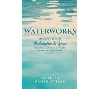 Waterworks: Modern Tales of Redemption & Grace