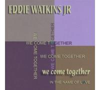 Watkins, Eddie Jr. - We Come Together