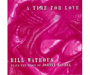 Watrous,Bill - A Time for Love (Music of Johnny Mandel)