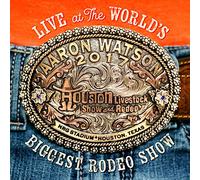 Watson, Aaron - Live At The World's Biggest Rodeo Show
