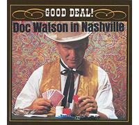 Watson, Doc - Good Deal: Doc Watson in Nashville